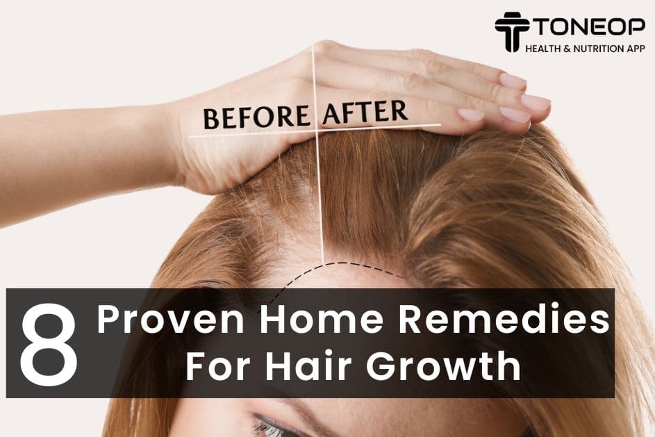 8 Proven Home Remedies For Hair Growth