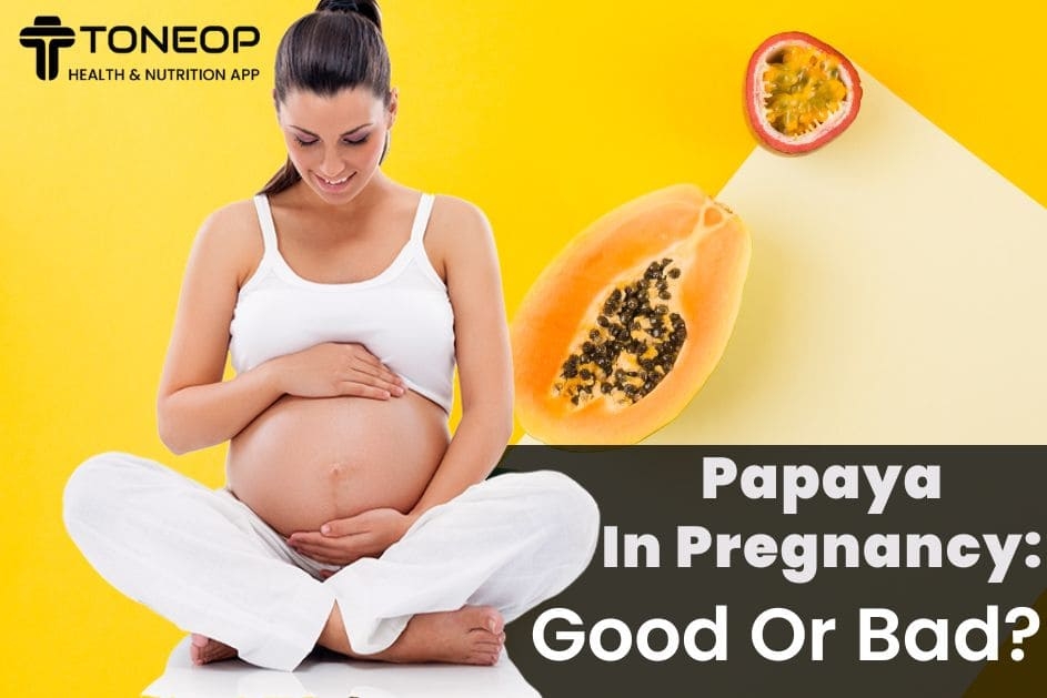 Papaya In Pregnancy: Good Or Bad?