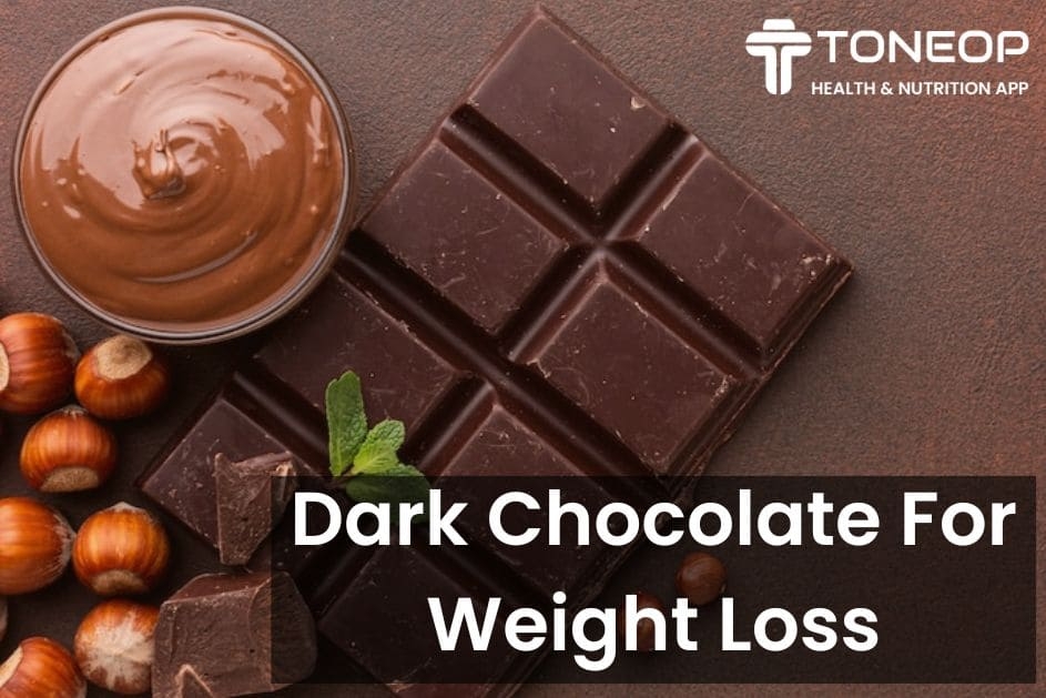 Dark Chocolate For Weight Loss