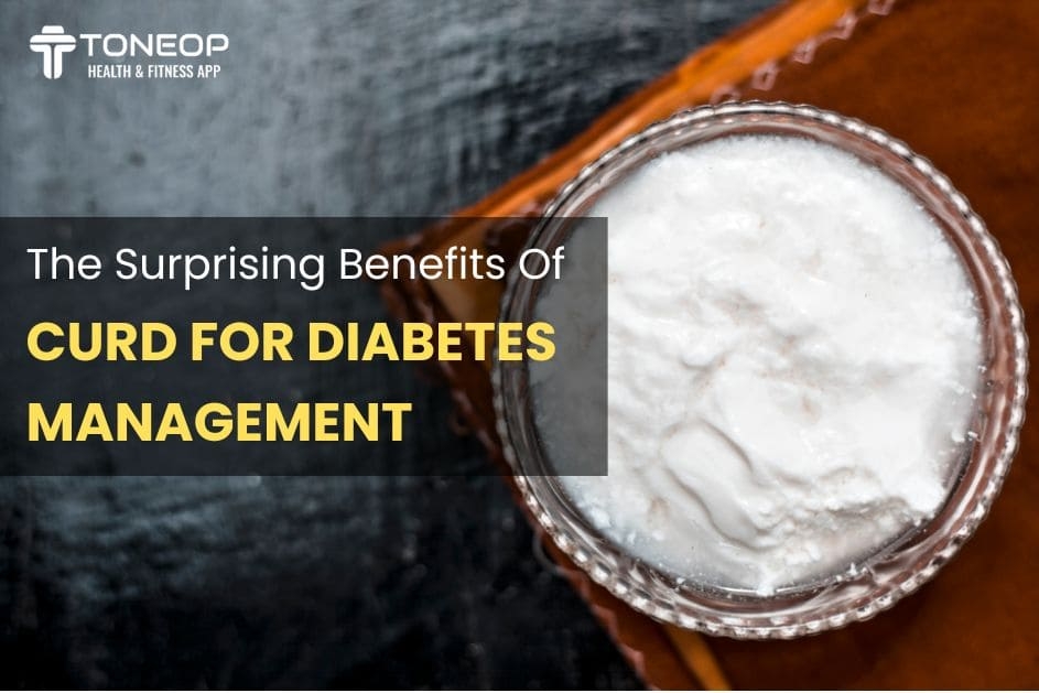 The Surprising Benefits Of Curd For Diabetes Management