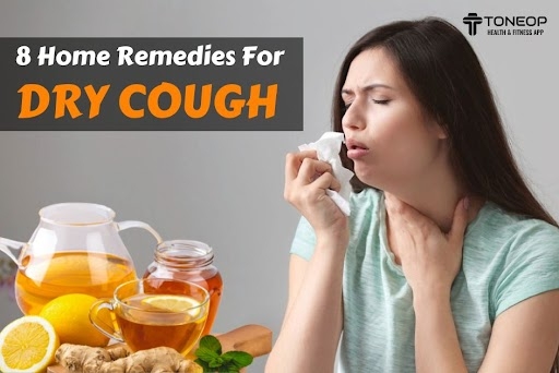 8 Home Remedies For Dry Cough