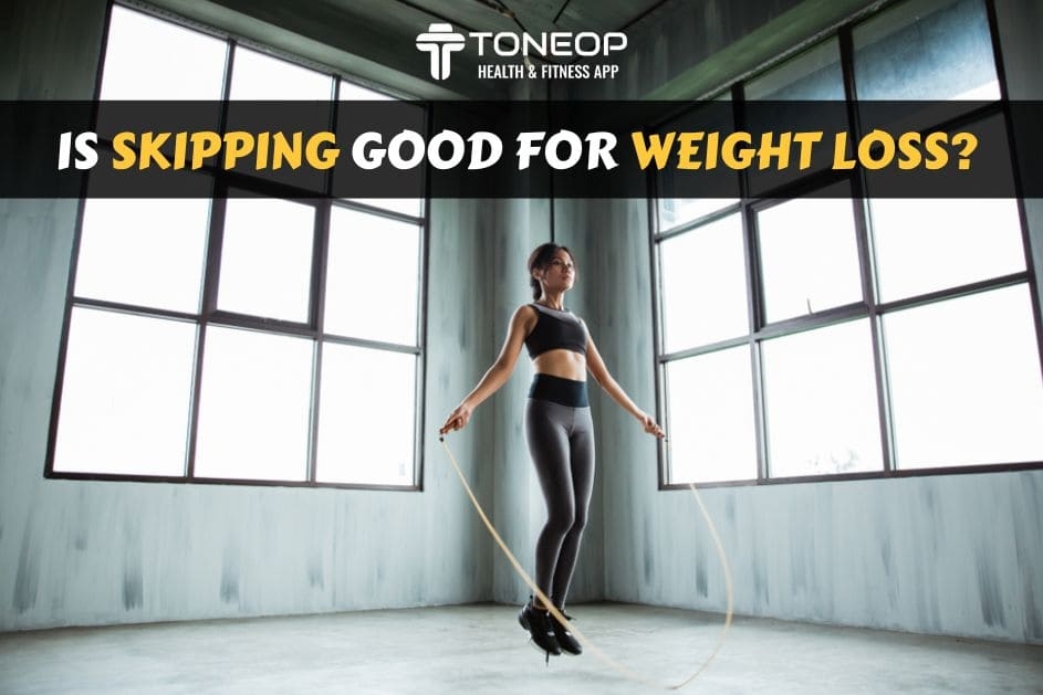 Is Skipping Good For Weight Loss? Read To Know!