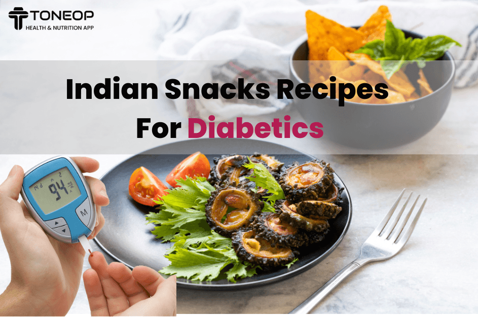 Indian Snacks Recipes For Diabetics