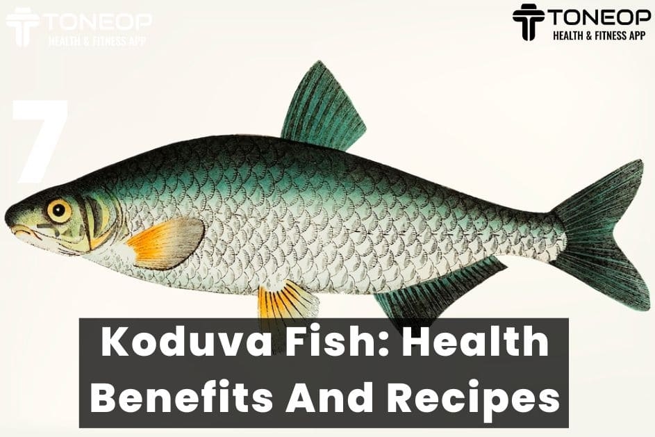 Koduva Fish: Health Benefits And Recipes