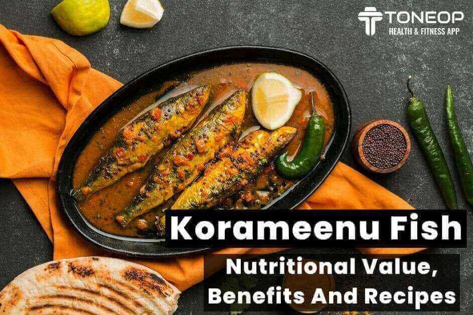 Korameenu Fish: Nutritional Value, Benefits And Recipes
