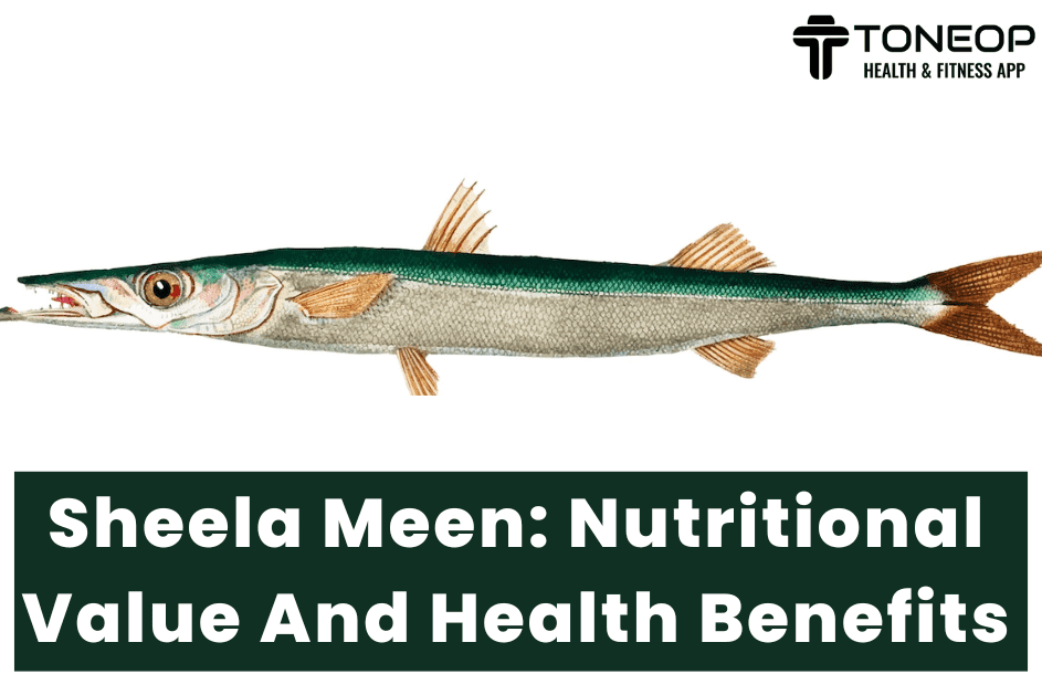 Sheela Meen: Nutritional Value And Health Benefits