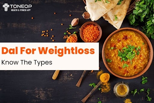 Dal For Weightloss: Know The Types