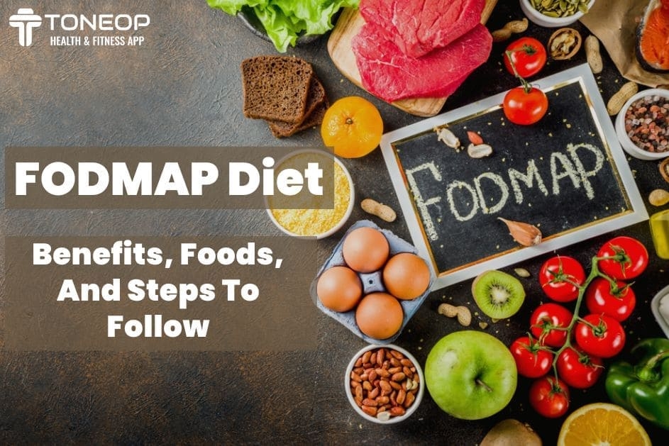 FODMAP Diet: Benefits, Foods And Steps To Follow