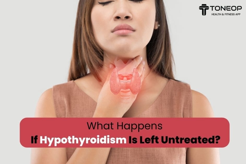 What Happens If Hypothyroidism Is Left Untreated?