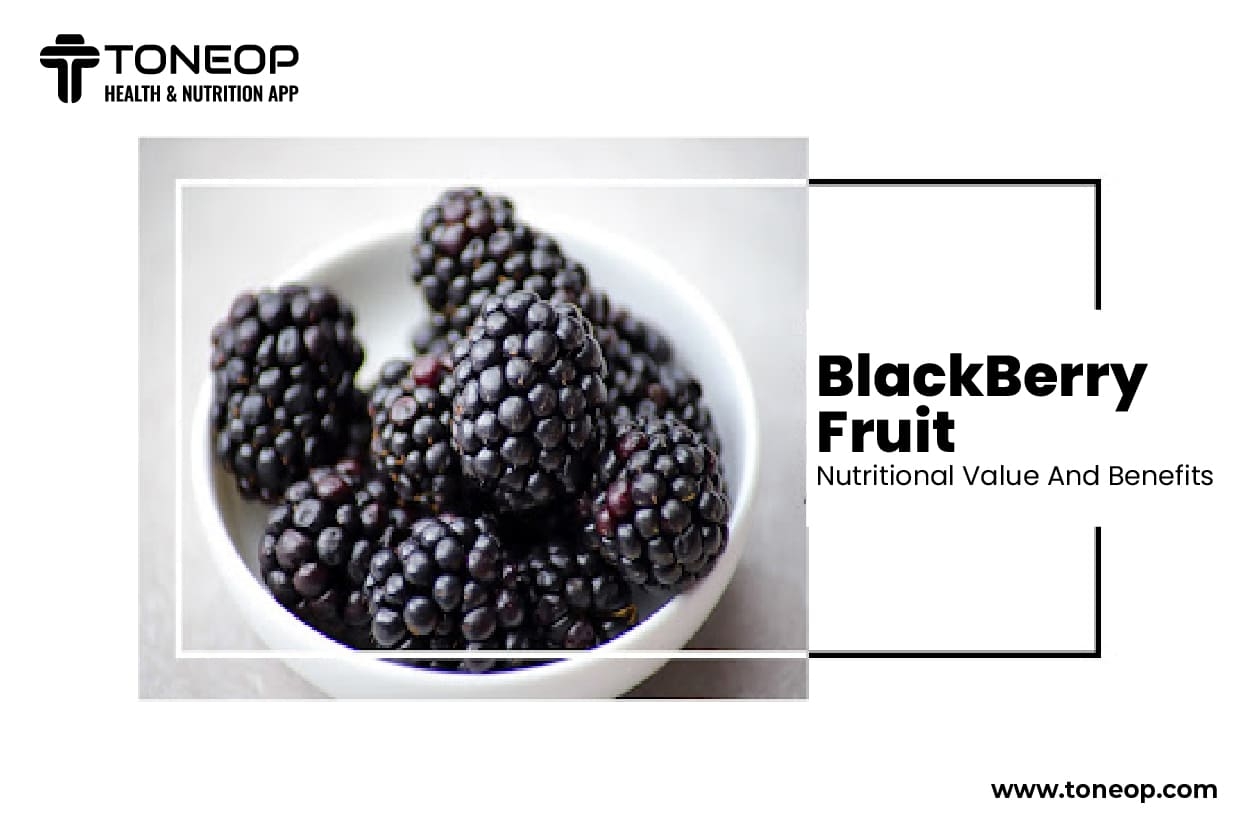 BlackBerry Fruit: Nutritional Value And Benefits