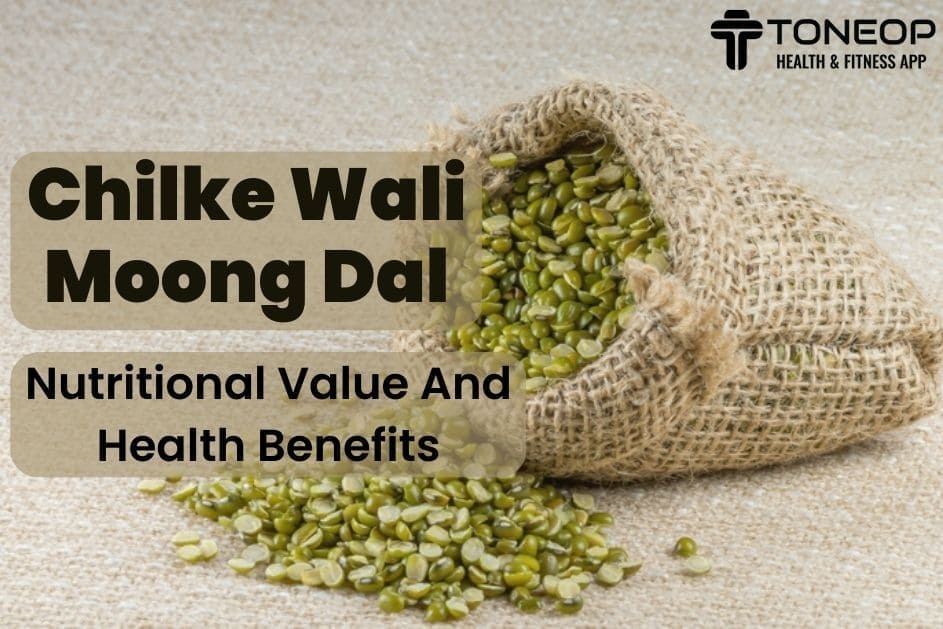 Chilke Wali Moong Dal: Nutritional Value And Health Benefits