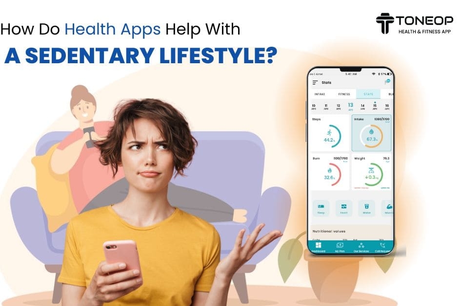 How Do Health Apps Help With A Sedentary Lifestyle? ToneOp