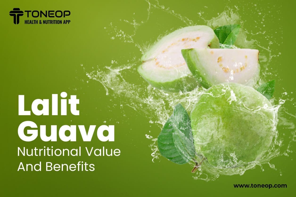 Lalit Guava: Nutritional Value And Benefits