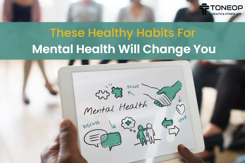 These Healthy Habits For Mental Health Will Change You