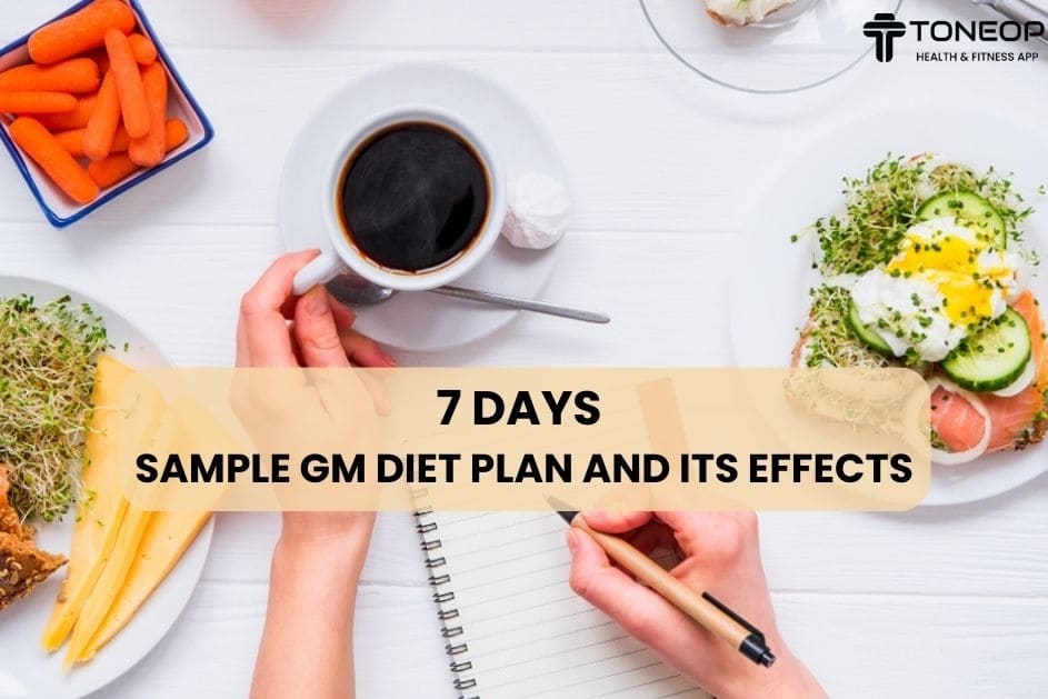 7 Days Sample GM Diet Plan And Its Effects