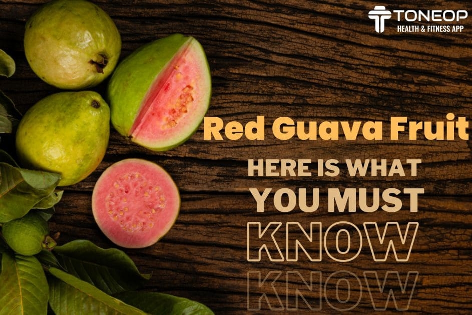 Red Guava Fruit: Here Is What You Must Know