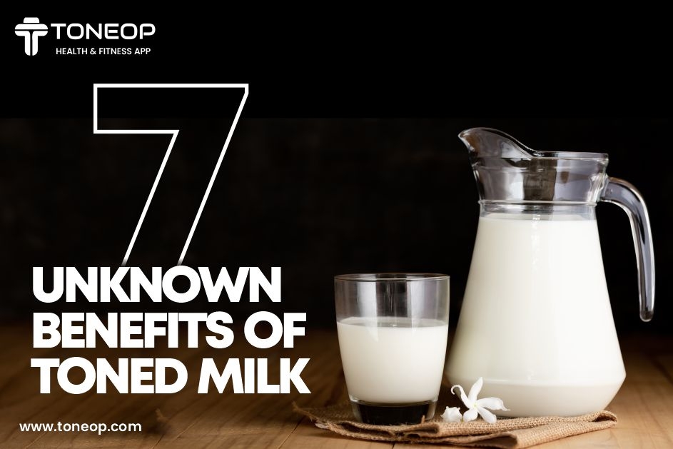 7 Unknown Benefits Of Toned Milk