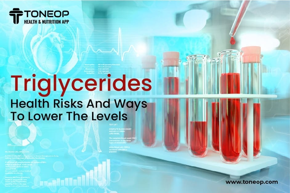 Triglycerides: Health Risks And Ways To Lower The Levels