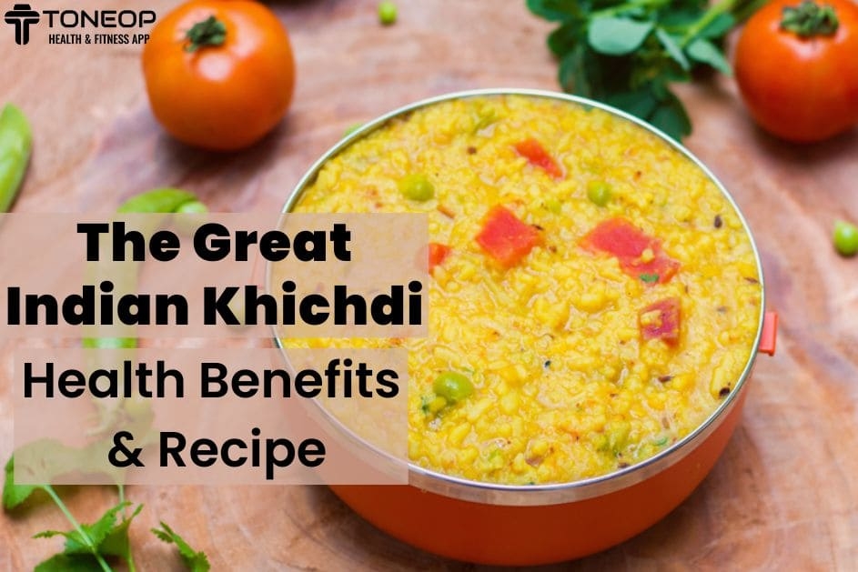 The Great Indian Khichdi: Health Benefits And Recipe
