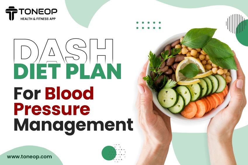 DASH Diet Plan For Blood Pressure Management