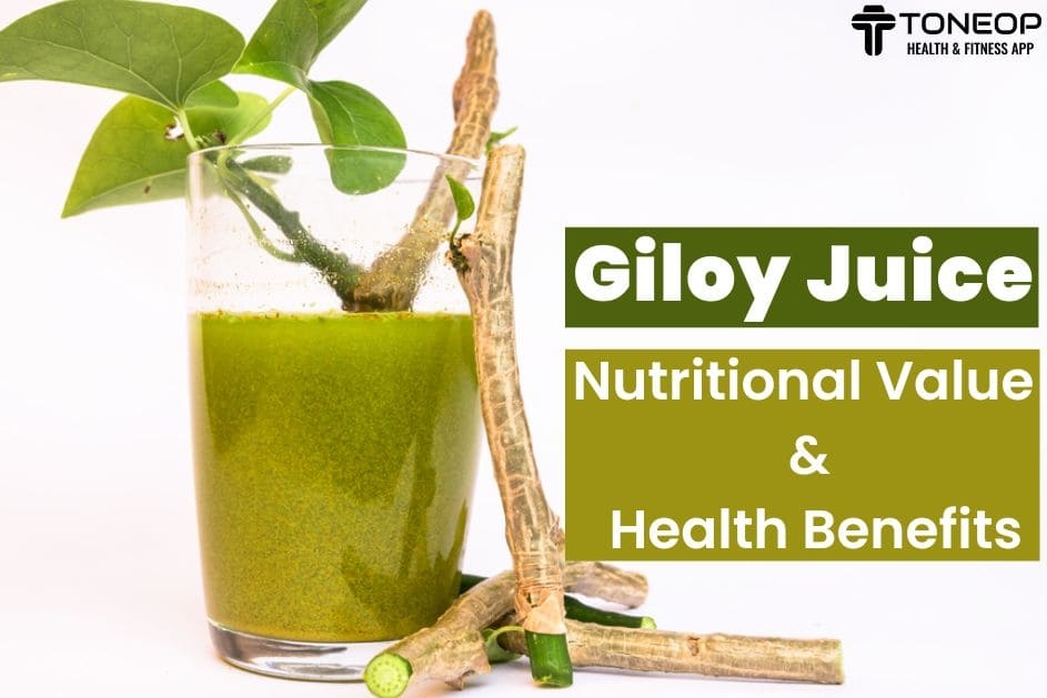 Giloy Juice: Nutritional Value And Health Benefits