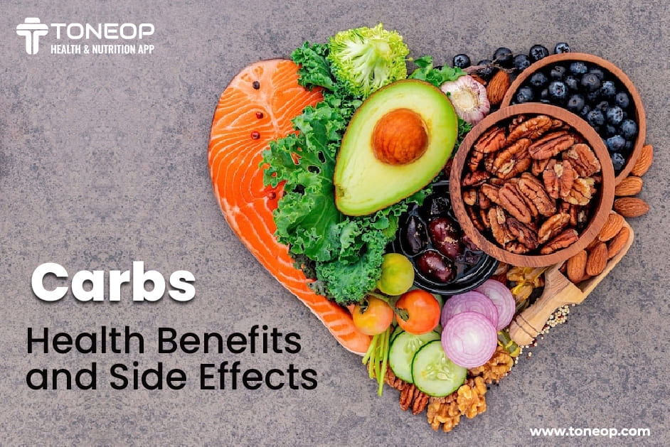 Carbs: Health Benefits And Side Effects