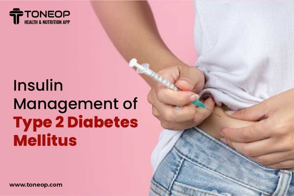 Insulin Management Of Type 2 Diabetes Mellitus