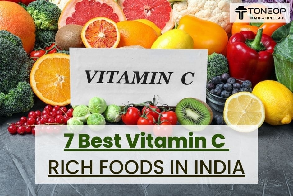 7 Best Vitamin C Rich Foods In India