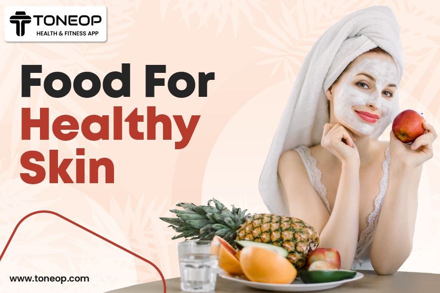 Food For Healthy Skin - Toneop
