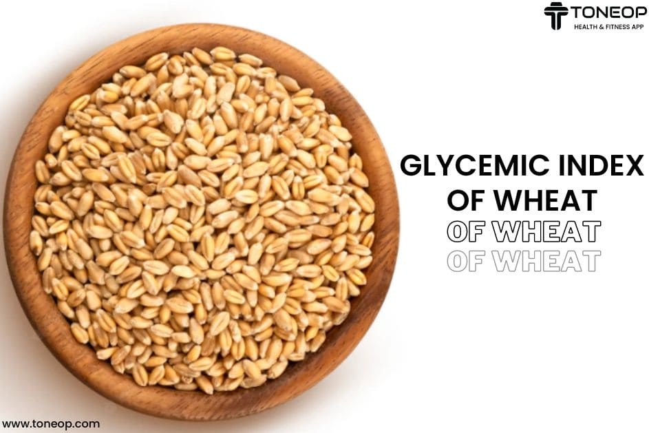 Glycemic Index Of Wheat