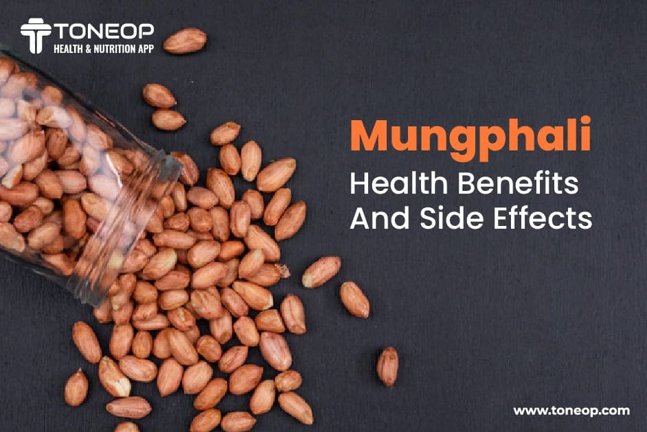 Mungphali: Health Benefits And Side Effects
